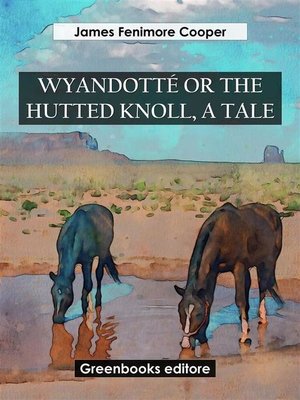 cover image of Wyandotté Or the Hutted Knoll, a Tale